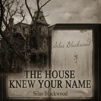 The House Knew Your Name