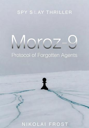 Moroz-9: Protocol of Forgotten Agents