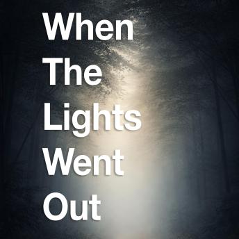 When The Lights Went Out: A novel