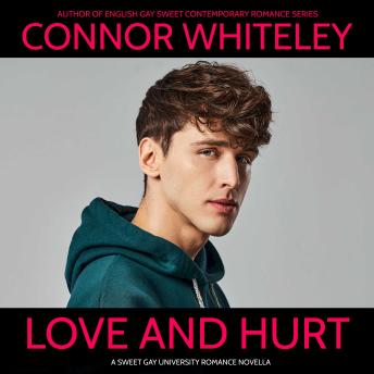 Love and Hurt: A Sweet Gay University Romance Novella