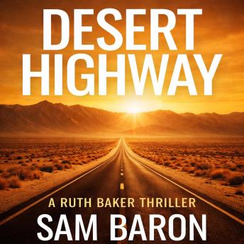 DESERT HIGHWAY: The addictive new small town mystery thriller