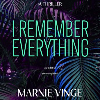 I Remember Everything: A Dark and Twisty Psychological Thriller