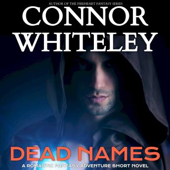 Dead Names: A Romantic Fantasy Adventure Short Novel