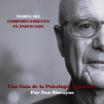 [Spanish] - Teoría del Comportamiento Planificado: Una Guía de la Psicología Ajzeniana
