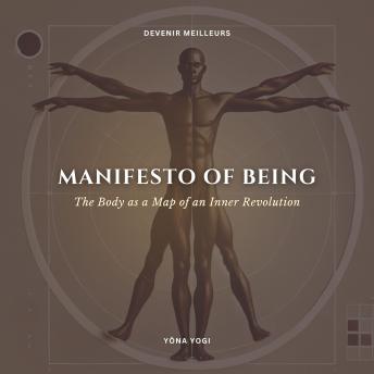 Manifesto of Being: The Body as a Map of an Inner Revolution