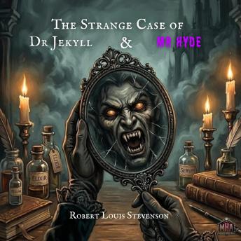 The Strange Case of Dr.Jekyll and Mr.Hyde
