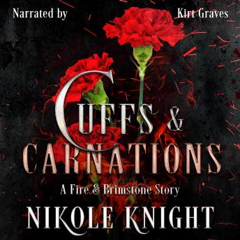 Cuffs & Carnations: A Fire & Brimstone Story