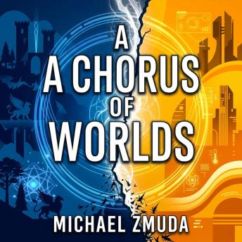 A Chorus of Worlds: A military sci-fi and epic fantasy finale where warring realities—one of magic, one of dystopian tech—must merge to fight a universe-devouring alien invasion.