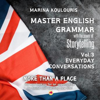 Master English Grammar with the Power of Storytelling: More Than a Place: English Grammar in Everyday Conversations
