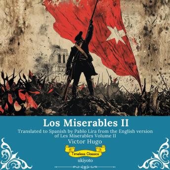 [Spanish] - Los Miserables Volumen II | Spanish Version of Les Miserables Volume II