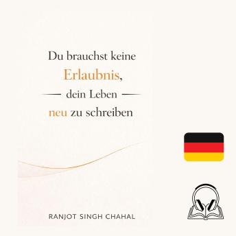 [German] - Du brauchst keine Erlaubnis, dein Leben neu zu schreiben