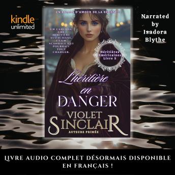[French] - L'heritiere en Danger: UN ROMAN HISTORIQUE DE L'ÉPOQUE RÉGENCE : SAUVETAGE AUDACIEUX ET AMOUR INATTENDU