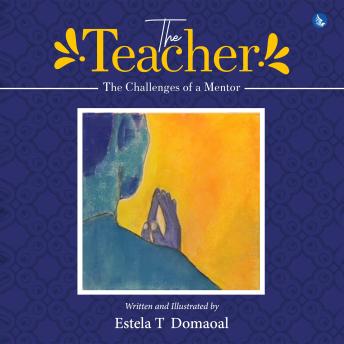 The Teacher: The Challenges of a Mentor