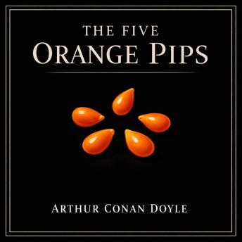 The Five Orange Pips: The Adventures of Sherlock Holmes