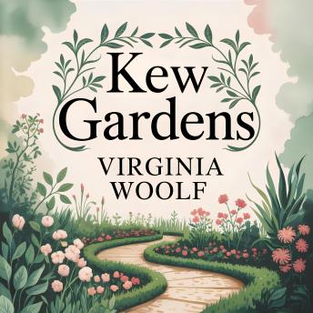 Kew Gardens: A Classic Modernist Short Story of Inner Life, Psychological Insight, and Literary Reflection