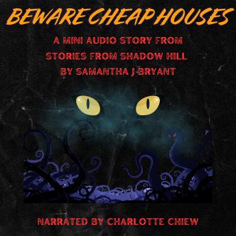 Beware Cheap Houses: A Shadow Hill Story