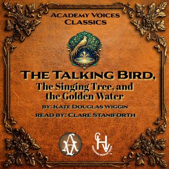 The Talking Bird, The Singing Tree, and the Golden Water