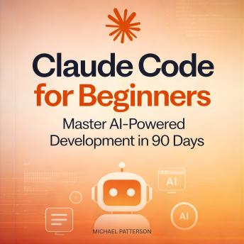 Claude Code for Beginners: Master AI-Powered Development in 90 Days