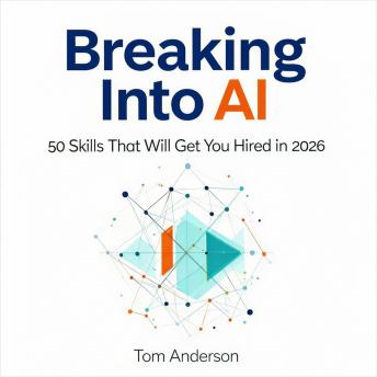 Breaking Into AI: 50 Skills That Will Get You Hired in 2026