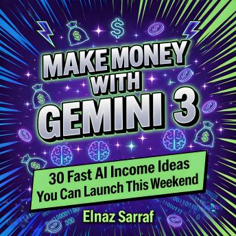 Make Money With Gemini 3: 30 Fast AI Income Ideas You Can Launch This Weekend