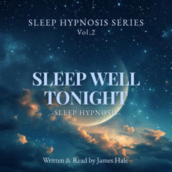 Sleep Well Tonight – Sleep Hypnosis: Sleep Hypnosis Series — Vol. 2