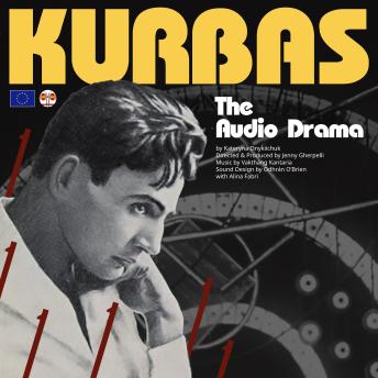 Kurbas: The Audio Drama