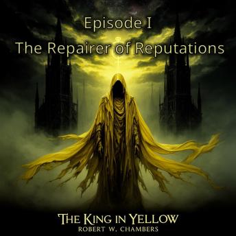 The King in Yellow: Episode I - The Repairer of Reputations