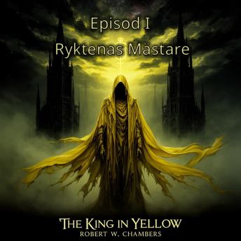 [Swedish] - The King in Yellow: Episod I - Ryktenas Mästare