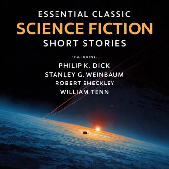 Essential Classic Science Fiction Short Stories: The Ideal, Second Variety, The Crystal Crypt, Proof of the Pudding, Prospector's Special, Ricardo's Virus, Venus Is a Man's World, The Hour of Battle, The Defenders, and The Point of View