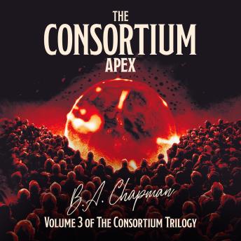 The Consortium - Apex: A Psychological Horror Thriller and Dystopian Science Fiction Novel