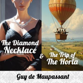 The Diamond Necklace & The Trip of The Horla