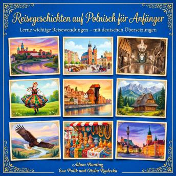 [German] - Reisegeschichten auf Polnisch für Anfänger: Lerne wichtige Reisewendungen – mit deutschen Übersetzungen