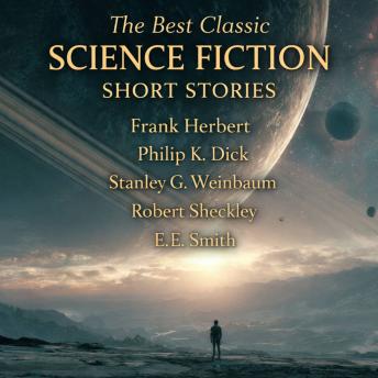 The Best Classic Science Fiction Short Stories: The Vortex Blaster, Try to Remember, The Worlds of If, Valley of Dreams, Warm, Warrior Race, The Eyes Have It, The Golden Man, The Gun, and The Hanging Stranger
