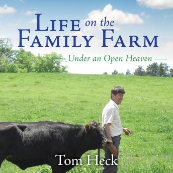 Life on the Family Farm: Under an Open Heaven