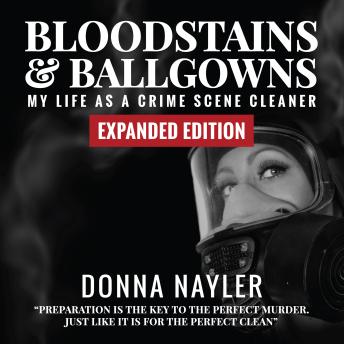 Bloodstains and Ballgowns: My Life as a Crime Scene Cleaner