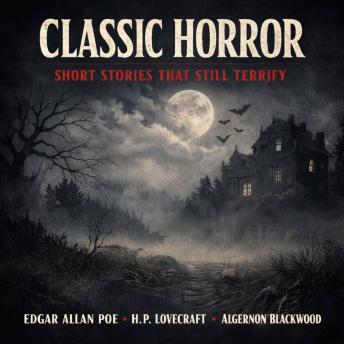 Classic Horror Short Stories That Still Terrify: The Call of Cthulhu, The Masque of the Red Death, and The Willows