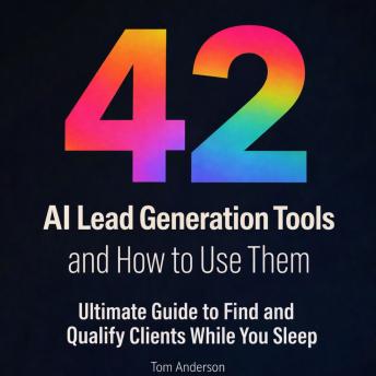 42 AI Lead Generation Tools and How to Use Them: 42 AI Lead Generation Tools and How to Use Them