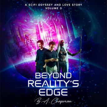 Beyond Reality's Edge - Volume 3: A Scifi Odyssey and Love Story