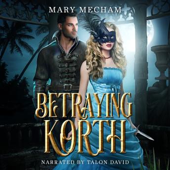 Betraying Korth: A Villainous Goose Girl Retelling