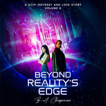 Beyond Reality's Edge - Volume 5: A Scifi Odyssey and Love Story