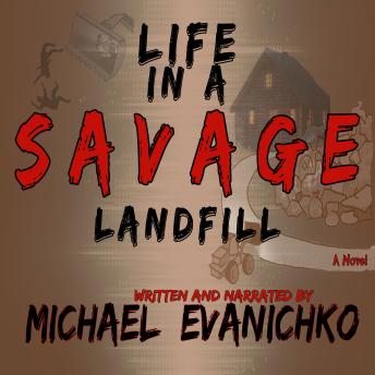 Life in a Savage Landfill
