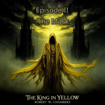 The King in Yellow: Episode 2 - The Mask