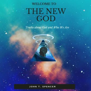 Welcome to The New God: Truths about God and Who We Are