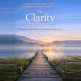 The Clarity Protocol: Breaking Mental Noise and Learning to Think Clearly Again