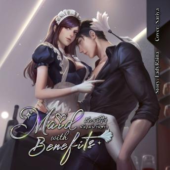 [Thai] - Maid with Benefits รักจับใจยัยแม่บ้านสาว