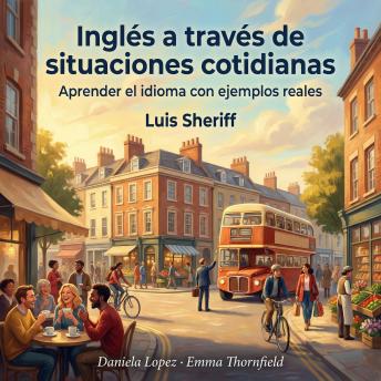 [Spanish] - Inglés a través de situaciones cotidianas: Aprender el idioma con ejemplos reales