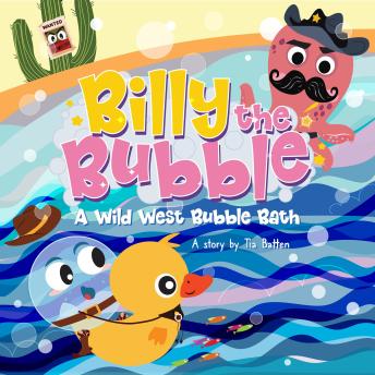 Billy the Bubble: A Wild West Bubble Bath