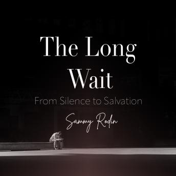 The Long Wait: From Silence to Salvation