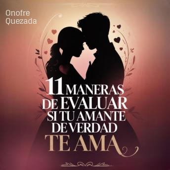 [Spanish] - 11 Maneras de Evaluar  Si Tu Amante De verdad Te Ama