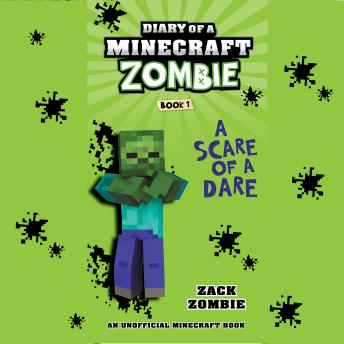 Diary of a Minecraft Zombie Book 1: A Scare of a Dare - An Unofficial Minecraft Book
